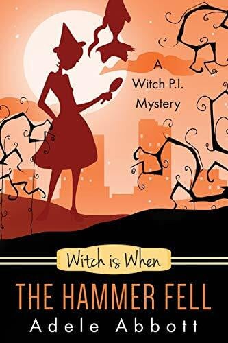 Abbott, Adele Witch Is When The Hammer Fell (Witch P.I. Mysteries, Band 8)