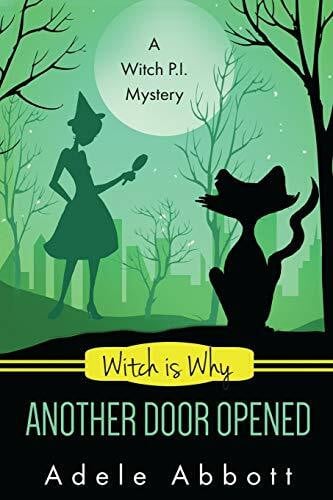 Abbott, Adele Witch Is Why Another Door Opened (Witch P.I. Mysteries, Band 15)