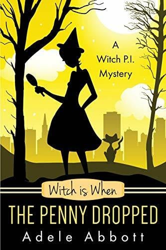 Abbott, Adele Witch Is When The Penny Dropped (Witch P.I. Mysteries, Band 6)