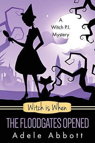 Abbott, Adele Witch Is When The Floodgates Opened (Witch P.I. Mysteries, Band 7)