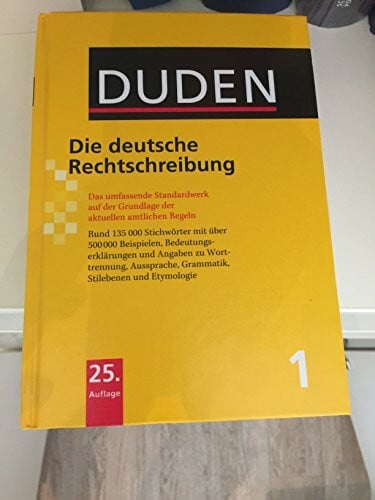 Dudenredaktion Duden - Die deutsche Rechtschreibung: Das umfassende Standardwerk auf der Grundlage der aktuellen amtlichen Regeln (Duden - Deutsche Sprache in 12 Bänden)
