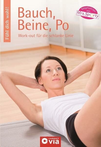 Degen, Elly M Bauch, Beine, Po: Work-out für die schlanke Linie (Fühl dich wohl!)