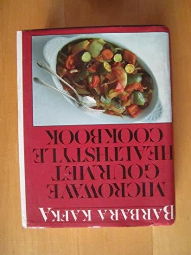 Kafka, Barbara Microwave Gourmet Healthstyle Cookbook