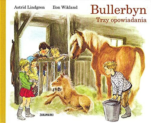 Lindgren, Astrid Bullerbyn Trzy opowiadania