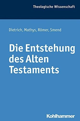 Traugott Jahnichen Die Entstehung des Alten Testaments (Theologische Wissenschaft: Sammelwerk für Studium und Beruf, 1, Band 1)