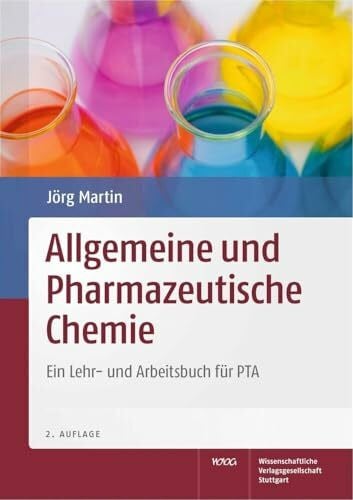 Martin, Jörg Allgemeine und Pharmazeutische Chemie: Ein Lehr- und Arbeitsbuch für PTA