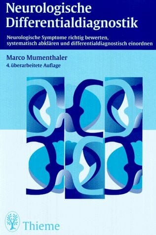 MUMENTHALER, M. Neurologische Differentialdiagnostik. Neurologische Symptome richtig bewerten, systematisch abklären und differentialdiagnostisch einordnen