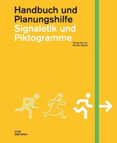 Pogade, Daniela Signaletik und Piktogramme. Handbuch und Planungshilfe