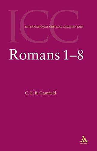Cranfield, C. E. B. Romans: Volume 1 (International Critical Commentary series, Band 1)