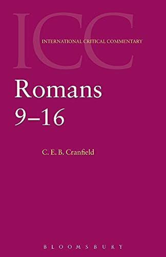 B. Cranfield, C. E. Romans: Romans 9-16: A Critical and Exegetical Commentary (International Critical Commentary, Band 2)