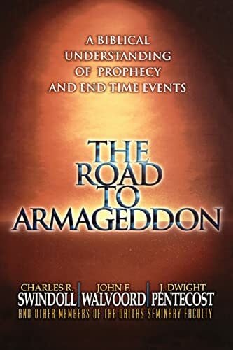 Pentecost, J. Dwight The Road to Armageddon: A Biblical Understanding of Prophecy and End-Time Events