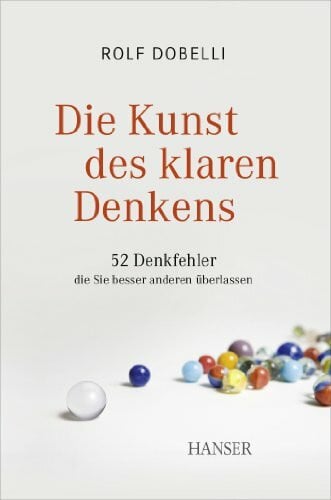 Birgit Lang Die Kunst des klaren Denkens: 52 Denkfehler, die Sie besser anderen überlassen