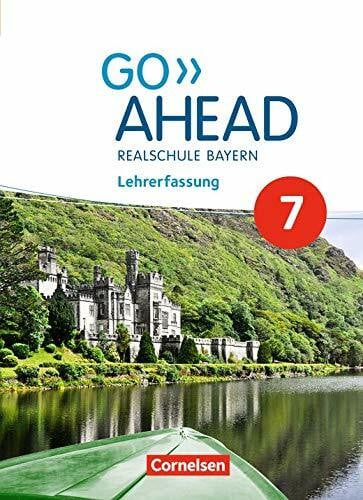 Autorenteam Go Ahead. Ausgabe für Realschulen in Bayern - Neue Ausgabe · 7. Jahrgangsstufe. Schülerbuch - Lehrerfassung