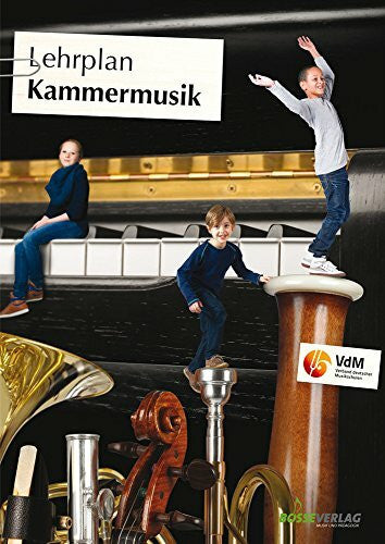 Verband deutscher Musikschulen Lehrplan Kammermusik: Herausgegeben von Verband deutscher Musikschulen e. V. (Lehrpläne des Verbandes deutscher Musikschulen e.V.)