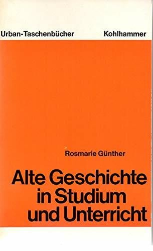 Günther, Rosemarie Alte Geschichte in Studium und Unterricht (Urban-Taschenbücher)