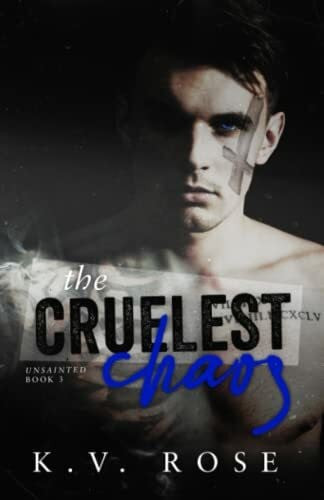 Rose, KV The Cruelest Chaos (Unsainted, Band 3)