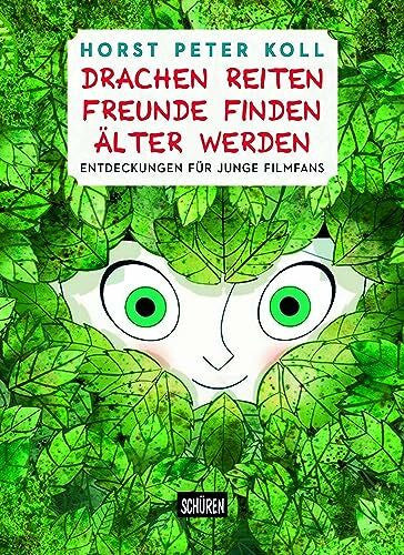 Steinhöfel, Andreas Drachen reiten, Freunde finden, Älter werden: Entdeckungen für junge Filmfans