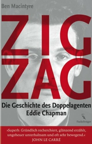Macintyre, Ben Zigzag: Die Geschichte des Doppelagenten Eddie Chapman