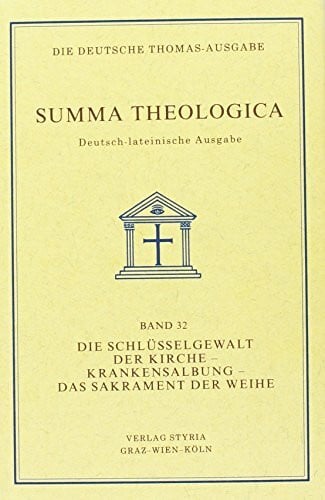 Neunheuser, Burkhard Die Schlüsselgewalt der Kirche - Krankensalbung - Das Sakrament der Weihe : Supplement 17-40, deutsch-lateinische Ausgabe.