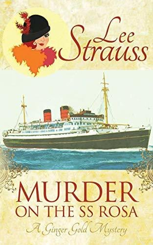 Strauss, Lee Murder on the SS Rosa: A Ginger Gold Mystery (Ginger Gold Mysteries)