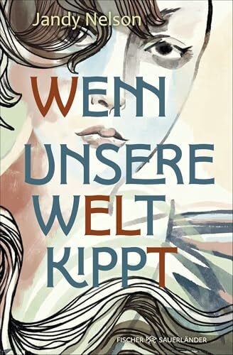 Sperber, Annabelle von Wenn unsere Welt kippt: Eine große Coming-of-Age-Saga der Autorin von »Über mir der Himmel«