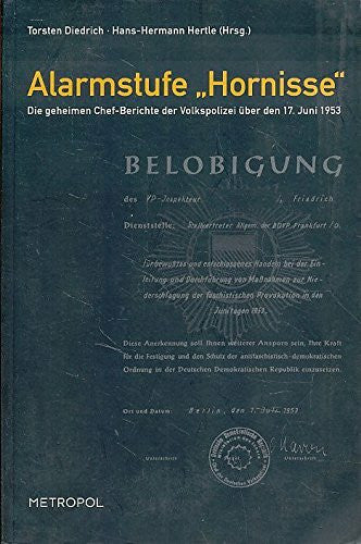 Hans-Hermann Hertle Alarmstufe 'Hornisse'. Die geheimen Chef-Berichte der Volkspolizei über den 17. Juni 1953