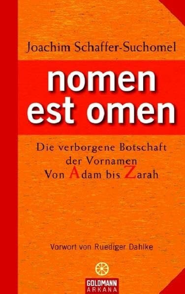 Joachim Schaffer-Suchomel nomen est omen: Die verborgene Botschaft der Vornamen - Von Adam bis Zarah