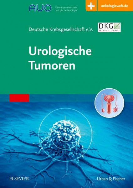 Deutsche Krebsgesellschaft e.V. Urologische Tumoren: mit Zugang zur Medizinwelt
