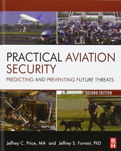 Price, Jeffrey Practical Aviation Security: Predicting and Preventing Future Threats (Butterworth-Heinemann Homeland Security)