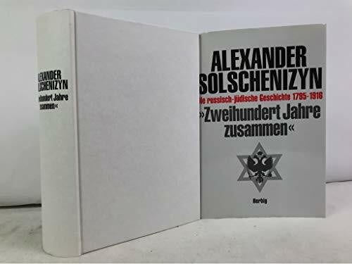Alexander Solschenizyn Zweihundert Jahre zusammen: Die russisch-jüdische Geschichte 1795-1916. Band 1