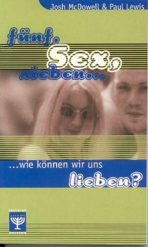 Lewis, Paul Fünf, Sex, Sieben: Wie können wir uns lieben?