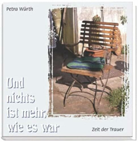 Würth, Petra Und nichts ist mehr, wie es war: Zeit der Trauer