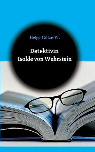 Götze, Helga Detektivin Isolde von Wehrstein