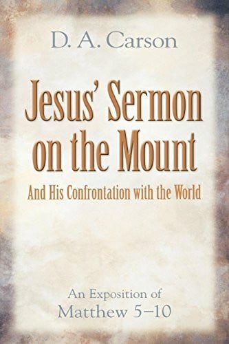 Carson, D. A. Jesus' Sermon on the Mount and His Confrontation with the World: An Exposition of Matthew 510