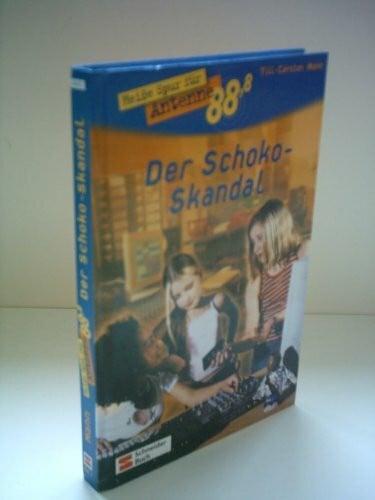 Mann, Till C Heisse Spur für Antenne 88,8: Heiße Spur für Antenne 88,8, Bd.1, Der Schoko-Skandal