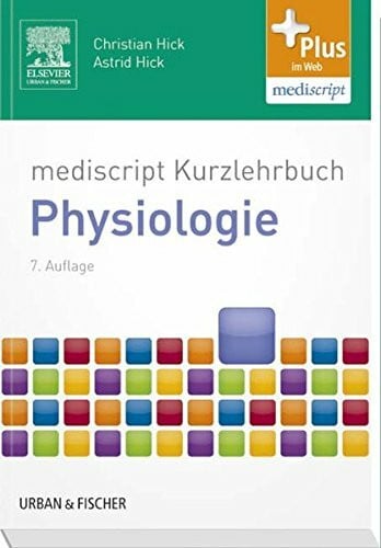 Hick, Astrid mediscript Kurzlehrbuch Physiologie: mit Zugang zur mediscript Lernwelt