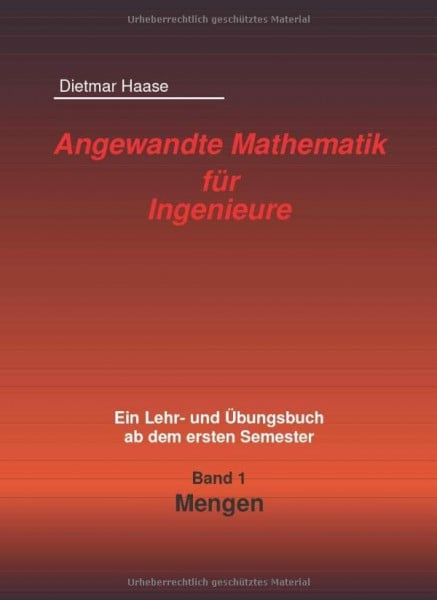 Haase, Dietmar Angewandte Mathematik fuer Ingenieure: Band1: Mengen