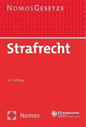 Nomos Verlagsgesellschaft Strafrecht: Textsammlung - Rechtsstand: 18. August 2023 (BGBl. I Nr. 216)