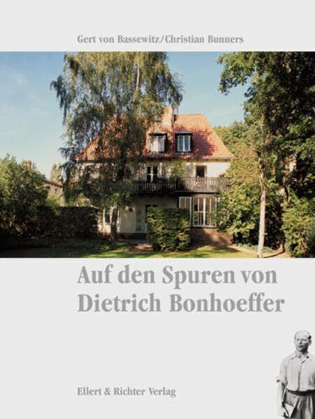 Christian Bunners Auf den Spuren von Dietrich Bonhoeffer