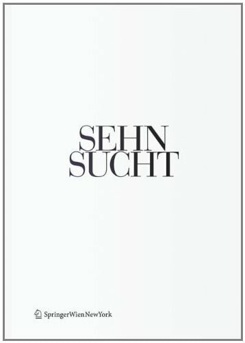 Ole W. Fischer Sehnsucht – The Book of Architectural Longings: German Contribution to the 12th international Architecture Exhibition / Deutscher Beitrag auf der 12. ... – La Biennale di Venezia 2010.