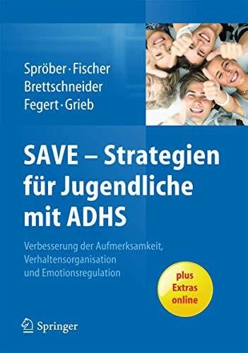 Grieb, Jasmin SAVE - Strategien für Jugendliche mit ADHS: Verbesserung der Aufmerksamkeit, der Verhaltensorganisation und Emotionsregulation