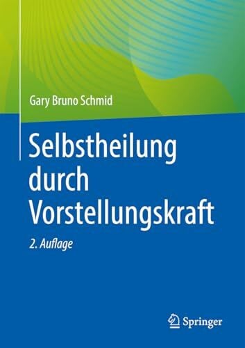 Schmid, Gary Bruno Selbstheilung durch Vorstellungskraft