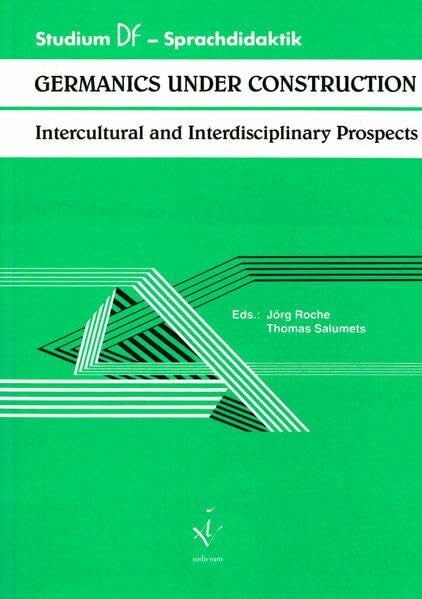 Müller, Bernd D. Germanics under Construction: Intercultural and Interdisciplinary Prospects (Studium Deutsch als Fremdsprache - Sprachdidaktik)