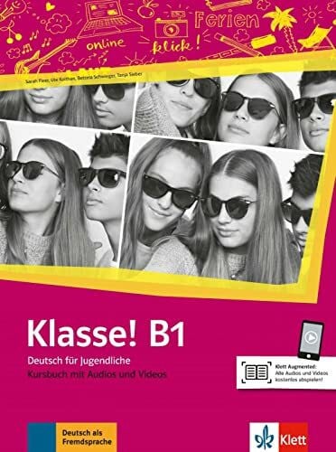 Schwieger, Bettina Klasse! B1: Deutsch für Jugendliche. Kursbuch mit Audios und Videos (Klasse!: Deutsch für Jugendliche)