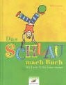 Das Schlaumach Buch. Wie Kinder fit fürs Leben werden