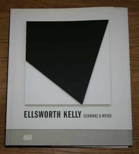 Alexander Klar Ellsworth Kelly: Schwarz & Weiß: Katalog zur Ausstellung im Haus der Kunst München, 2011/2012 und im Museum Wiesbaden ab Februar 2012