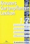 Kreuzer, Johannes Kreuzers Gartenpflanzen-Lexikon, Gesamtregister: Deutsches und Botanisches Verzeichnis der Pflanzennamen für die Bd. 1-7