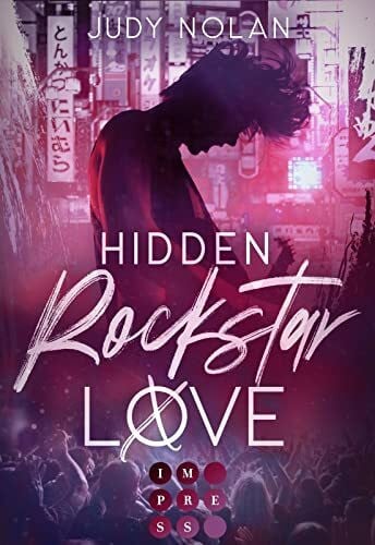 Nolan, Judy Hidden Rockstar Love (Rockstar Love 1): New Adult Romance über die geheime Liebe eines Rockstars