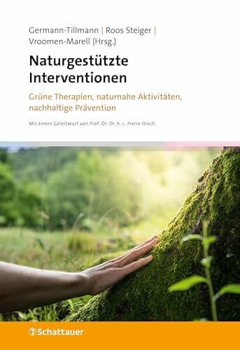 Hassink, Jan Naturgestützte Interventionen: Grüne Therapien, naturnahe Aktivitäten, nachhaltige Prävention