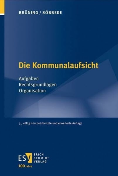 Söbbeke, Markus Die Kommunalaufsicht: Aufgaben – Rechtsgrundlagen – Organisation